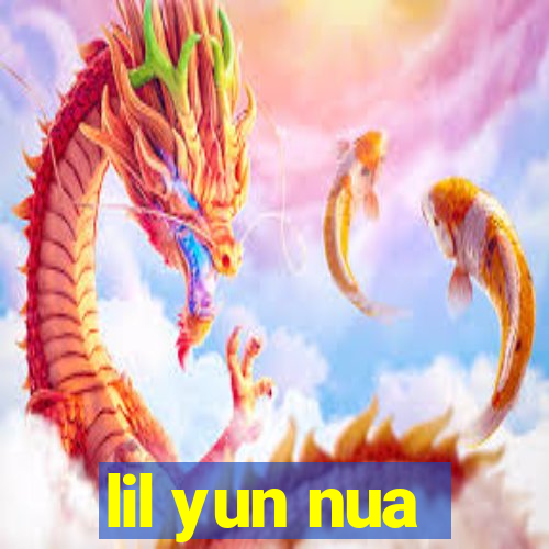 lil yun nua